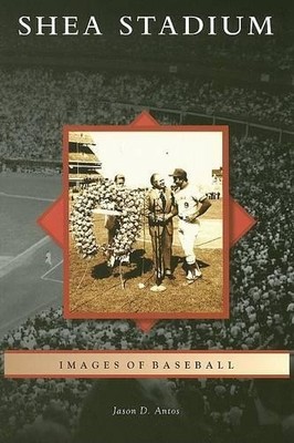 Jason D. Antos Shea Stadium (Taschenbuch) Images of Sports