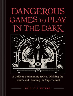 Dangerous Games to Play in the Dark: (Adult Night Games, Midnight Games, Sle...