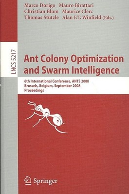 Ant Colony Optimization and Swarm Intelligence: 6th International Conference, AN