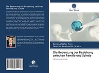 Die Bedeutung Der Beziehung Zwischen Familie Und Schule | Buch | 9786202714907