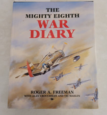 The Mighty Eighth War Diary by Roger Freeman (1993 Hardcover)