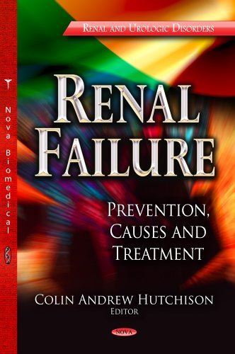 Renal Failure: Prevention, Causes and Treatment (Renal and Ur...