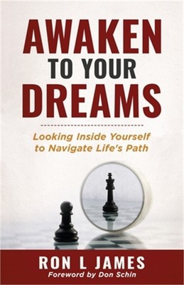Awaken to Your Dreams: Looking Inside Yourself to Navigate Life's Path (Paperbac