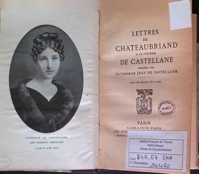 Lettres de Chateaubriand a la Comtesse de Castellane. Castellane, Jean de: