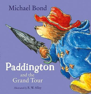 Paddington and the Grand Tour by Michael Bond (Paperback)