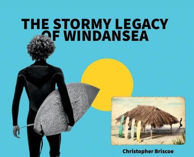 The Stormy Legacy of Windansea: The Magic at Windansea by Christopher Briscoe (E
