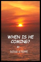 When Is He Coming? Doug Steppe Taschenbuch Kartoniert / Broschiert Englisch 2021