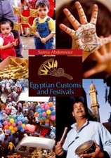 Egyptian Customs and Festivals by Abdennour, Samia
