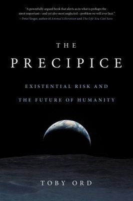 The Precipice : Existential Risk and the Future of Humanity Paper