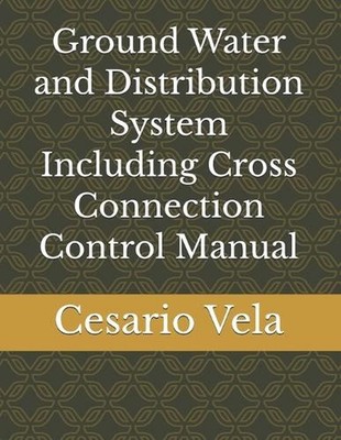 Ground Water and Distribution System Including Cross Connection Control Manual b