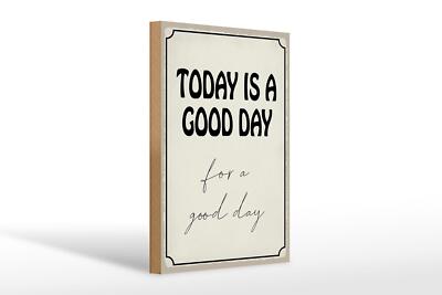 Holzschild Spruch 20x30cm today is a good day for a good Deko Schild wooden sign