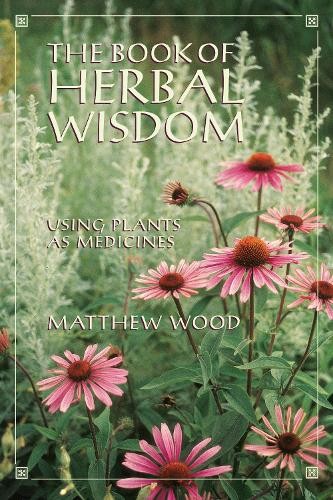 The Book of Herbal Wisdom by Matthew Wood - 9781556432323