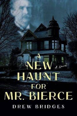 A New Haunt for Mr. Bierce, Drew Bridges,  Paperba
