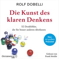 Die Kunst Des Klaren Denkens 52 Denkfehler, Die Sie Besser Anderen üBerlassen