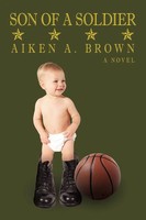 Aiken A. Brown | Son Of A Soldier | Taschenbuch | Englisch (2011) | iUniverse