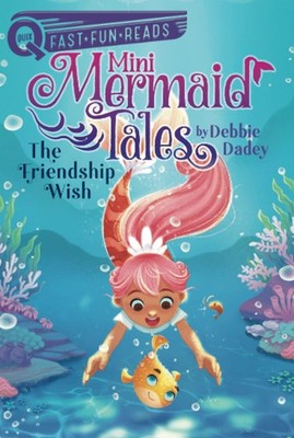 The Friendship Wish: A QUIX Book (1) (Mini Mermaid Tales) - paperback Dadey,...