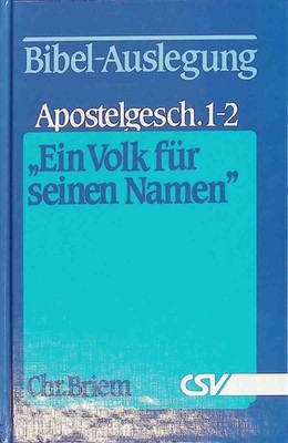 Ein Volk für seinen Namen; Teil 1 und 2, Eine Auslegung von Apostelgeschichte 1 