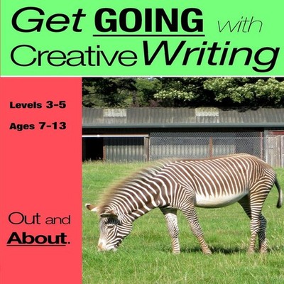 Out And About (7-13 years) Get Going With Creative Writing (And O