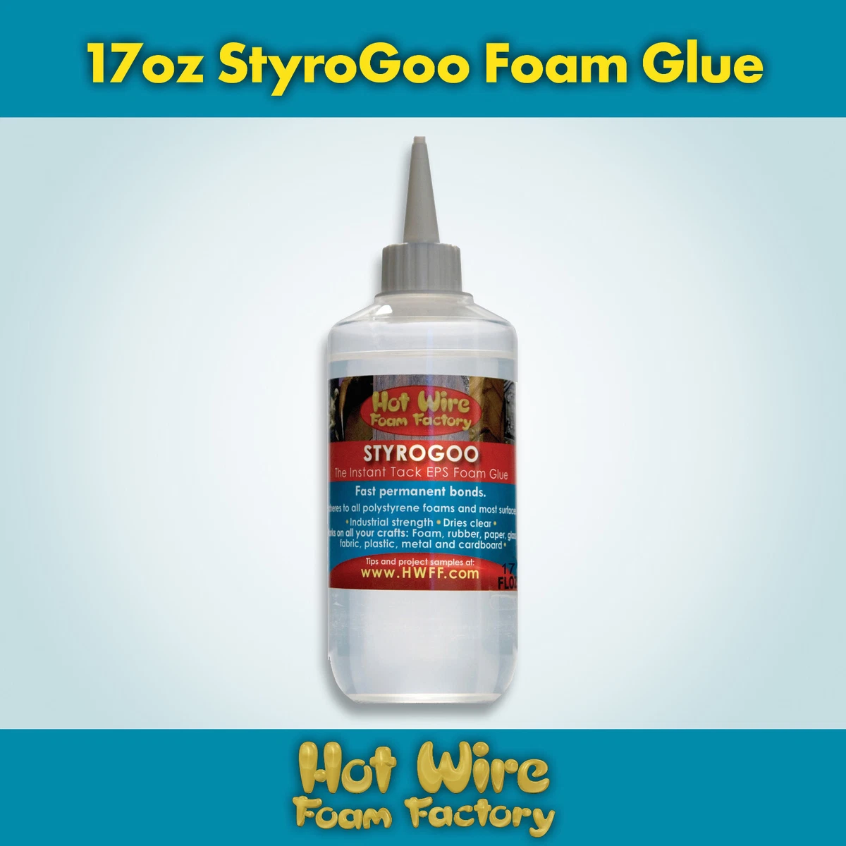 Hot Wire Foam Factory StyroGoo Foam-Safe Adhesive Glue 17oz (Clear)  #028SG-17