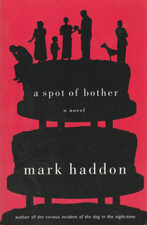 A Spot of Bother: a Novel by Mark Haddon paperback very Good 