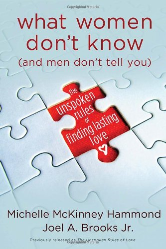 What Women Don't Know (and Men Don't Tell You): The Unspoken Rules of Finding La