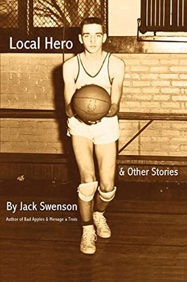 Local Hero: & Other Stories Jack Swenson New Book 9780595443