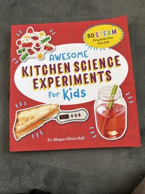 Kitchen Science Experiments for Kids  50 STEAM Projects You Can Eat!   BRAND NEW