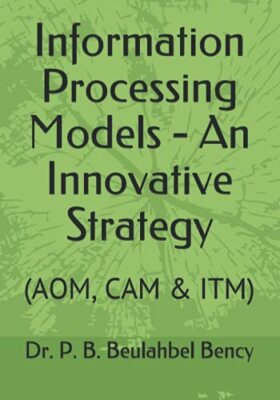 Information Processing Models - An Innovative Strategy: (Aom, CAM & Itm) by ...