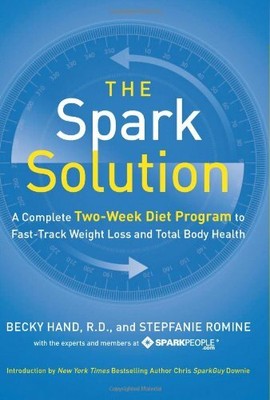 The Spark Solution: A Complete Two-Week Diet Program to Fast-Track Weight Loss,