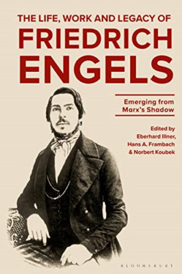 The Life, Work and Legacy of Friedrich Engels: Emerging - Paperback NEW Illner,