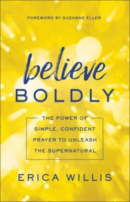 Believe Boldly - Erica Willis, 9780800798628, paperback