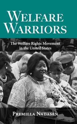 Nadasen - Welfare Warriors  The Welfare Rights Movement in the United  - X555z