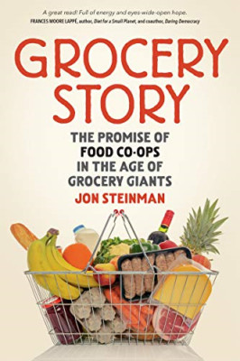Grocery Story: The Promise of Food Co-ops in the Age of - Paperback / softback N