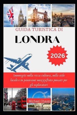 Guida Turistica Di Londra 2026: Immergiti nella ricca cultura, nello stile local