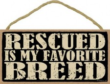 RESCUED IS MY FAVORITE BREED Dog Cat Rescue Sign 10"x 5" Hanging Wood NEW 954