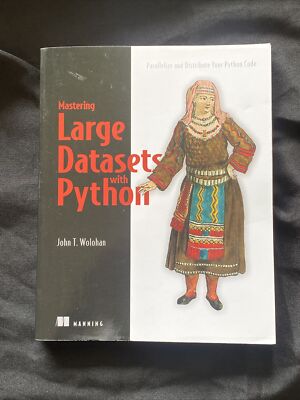 Mastering Large Datasets with Python : Parallelize and Distribute Your Python...