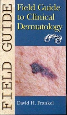 Field Guide to Clinical Dermatology Paperback David H. Frankel