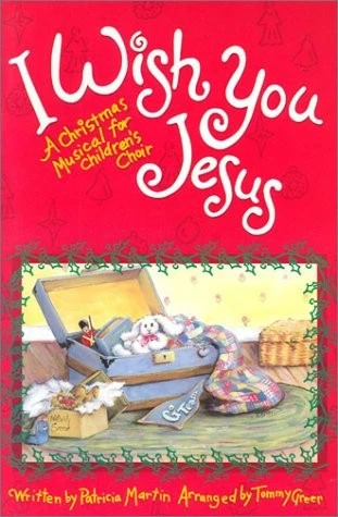 I Wish You Jesus: A Christmas Musical for Children's Choir