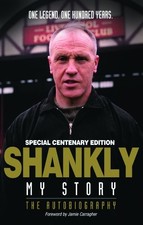 Shankly: My Story by Bill Shankly 100 Yr Edition,John Roberts