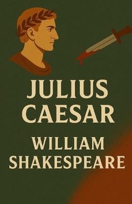 William Shakespeare Julius Caesar(Illustrated) (Paperback)
