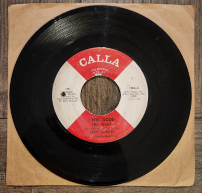 Betty Lavette I Feel Good (All Over)/ Only Your Love 45 Calla 104 Soul Funk 1965