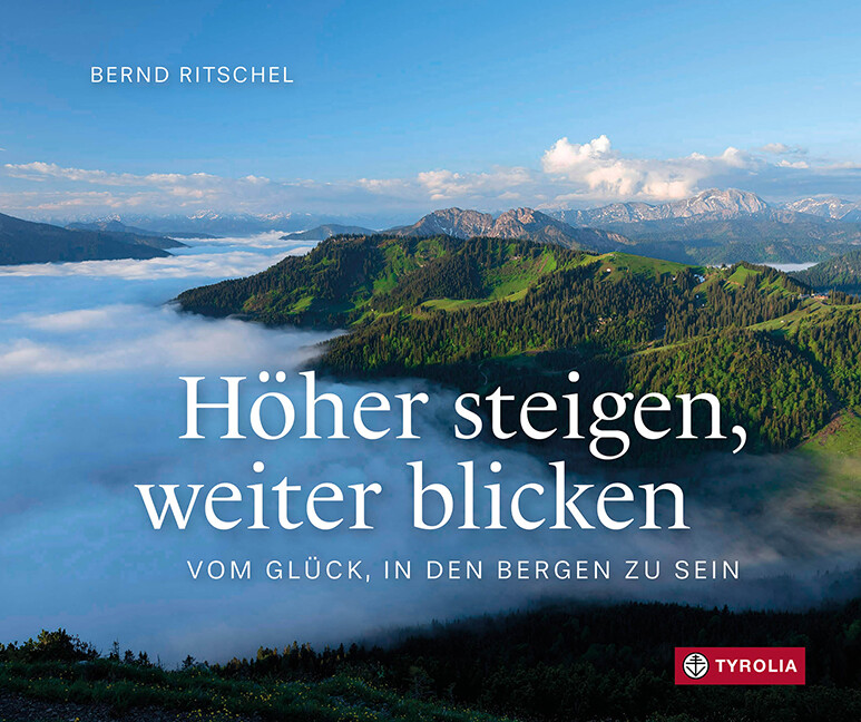 Bernd Ritschel / Höher Steigen, Weiter Blicken
