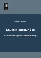 Dietrich SchäFer | Deutschland Zur See | Taschenbuch | Deutsch (2013) | 68 S.
