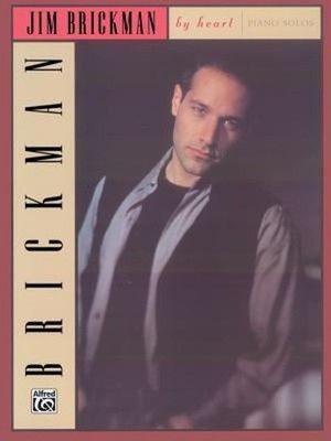 Jim Brickman -- by Heart : Piano Solos Paperback Jim Brickman