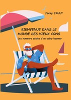 Jacky Jault | Bienvenue Dans Le Monde Des Vieux Cons | Taschenbuch | FranzöSisch