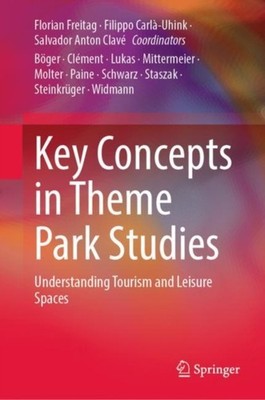 KEY CONCEPTS IN THEME PARK STUDIES by FREITAG, FLORIAN Hardback Self Help