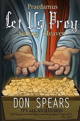 PRAEDAMUS LET US PREY SELLING HEAVEN: IT'S ALL AN ILLUSION By Don Spears *VG+*