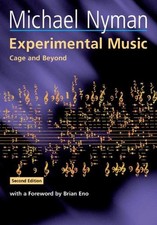 Experimental Music: Cage and Beyond by Michael Nyman (English) Paperback Book