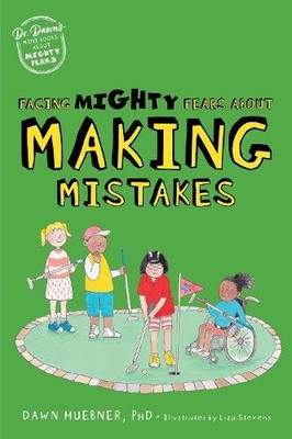 Dawn Huebner Facing Mighty Fears About Making Mistakes (Paperback)
