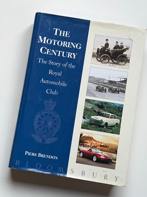 The Motoring Century: Story of Royal Automobile Club Brendon, Dr. Piers [32474]
